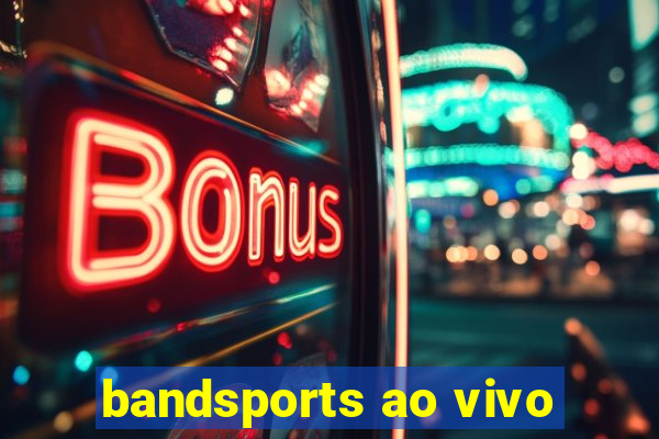 bandsports ao vivo